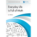 Everyday Life is Full of Math