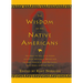 The Wisdom of the Native Americans: Including the Soul of an Indian and Other Writings of Ohiyesa and the Great Speeches of Red Jacket, Chief Joseph,