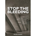 Stop the Bleeding: A mind shift through business crisis management... Thinking and doing everything differently