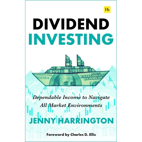 Dividend Investing: Dependable Income to Navigate All Market Environments