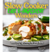 Slow Cooker Easy 5-Ingredient Wonders: 100+ No-Fuss Meals for Your Busy Life, Pictures Included