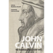 John Calvin: The Strasbourg Years (1538-1541)