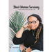 Black Woman Surviving: Passionately Managing My Life