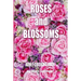 Adult Coloring Book: Roses and Blossoms: Paint and Color Flowers and Floral Designs
