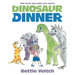 Dinosaur Dinner