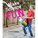 Make Science Fun