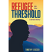 Refugee On The Threshold: A True Story