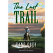 The Last Trail (Annotated, Large Print)