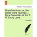 Rose Mortimer; Or, the Ballet-Girl's Revenge ... by a Comedian of the T. R. Drury Lane.