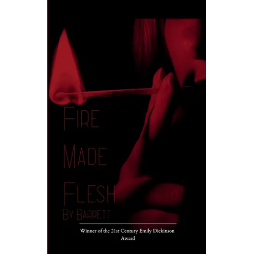 Fire Made Flesh