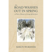 The Road Washes Out in Spring: A Poet's Memoir of Living Off the Grid