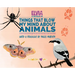 Things That Blow My Mind About Animals: A Nature Book Told Through the Eyes of an Amazing 11-Year-Old Tracker