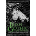 Irish Gothic Fairy Stories: From the 32 Counties of Ireland