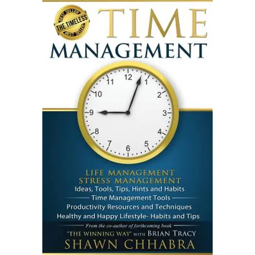 Time Management - Stress Management, Life Management: Ideas, Tools, Tips, Hints