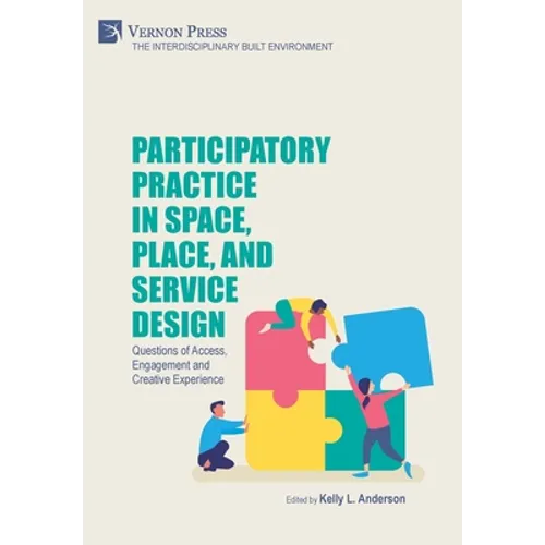 Participatory Practice in Space, Place, and Service Design: Questions of Access, Engagement and Creative Experience