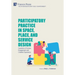 Participatory Practice in Space, Place, and Service Design: Questions of Access, Engagement and Creative Experience