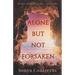 Alone But Not Forsaken