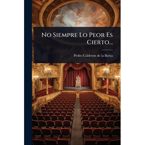 No Siempre Lo Peor Es Cierto...