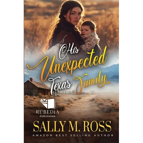 His Unexpected Texas Family: A Western Historical Romance Book
