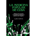 La Medicina Popular de Cuba: Médicos de antaño, curanderos, santeros y paleros de hogaño