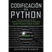 Codificación con Python: Una guía introductoria para que los principiantes aprendan y comiencen a codificar con Python(Libro En Español/Self Pu