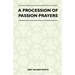A Procession Of Passion Prayers