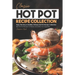 Classic Hot Pot Recipe Collection: Enjoy this Easy & Healthy Chinese Hot Pot Recipe Collection - Best Hot Pot Recipes to Please and Satisfy Your Appet