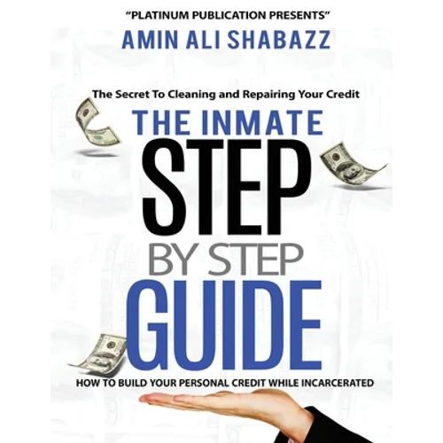 The Inmate Step By Step Guide How To Build Your Presonal Credit While Incarcerated