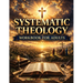 Systematic Theology Workbook for Adults: A 52-Week Biblical Study of Christian Doctrine to Strengthen Your Faith, Understand Scripture More Deeply, an