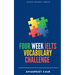 Four Week IELTS Vocabulary Challenge ]: For IELTS, CELPIP, PTE, TOEFL, CAE and Spoken English