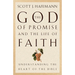 The God of Promise and the Life of Faith: Understanding the Heart of the Bible