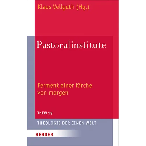 Pastoralinstitute: Ferment Einer Kirche Von Morgen