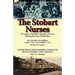 The Stobart Nurses: Accounts of British Volunteer Nurses During the First World War-My Diary in Serbia April 1, 1915-Nov. 1, 1915 by Monic