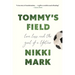Tommy's Field: Love, Loss, and the Goal of a Lifetime