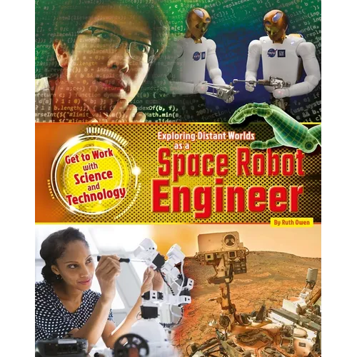 Exploring Distant Worlds as a Space Robot Engineer