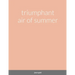 triumphant air of summer