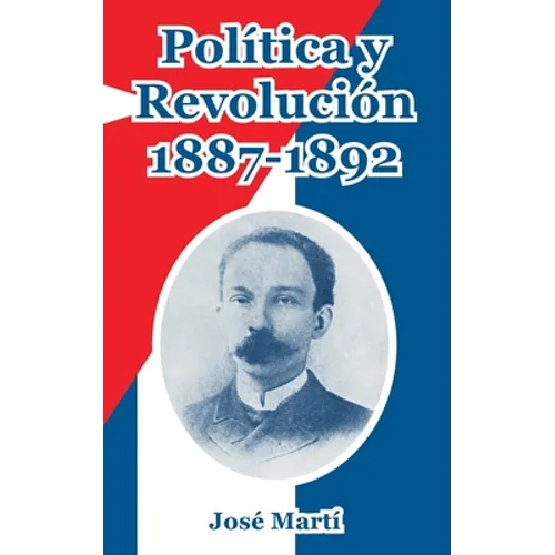 Politica y Revolucion, 1887-1892