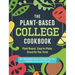 The Plant-Based College Cookbook: Plant-Based, Easy-To-Make, Good-For-You Food