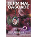 Terminal Cascade