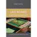 Last Board: Everything Depends on It - An Honors Book from Master Point Press