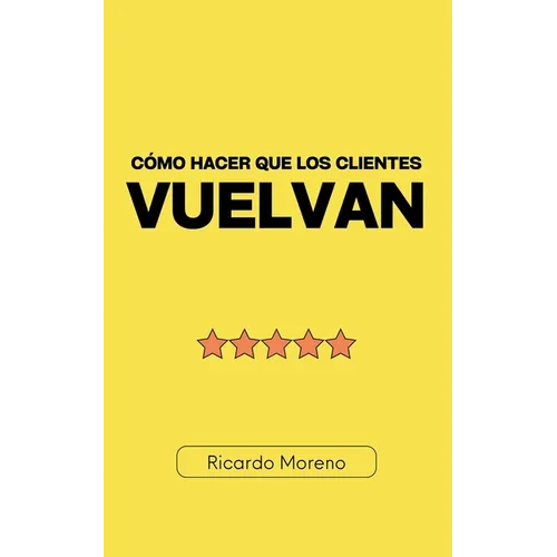 Cómo Hacer que los Clientes Vuelvan