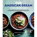 Our American Dream Cookbook: Favorite Recipes & Inspiring Journeys of 80 Culinary Trailblazers from Samuel Adams Brewing the American Dream