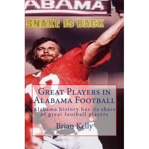 Great Players in Alabama Football: Alabama history has its share of great football players