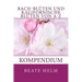 Bach-Blüten und kalifornische Blüten von A-Z: Kompendium