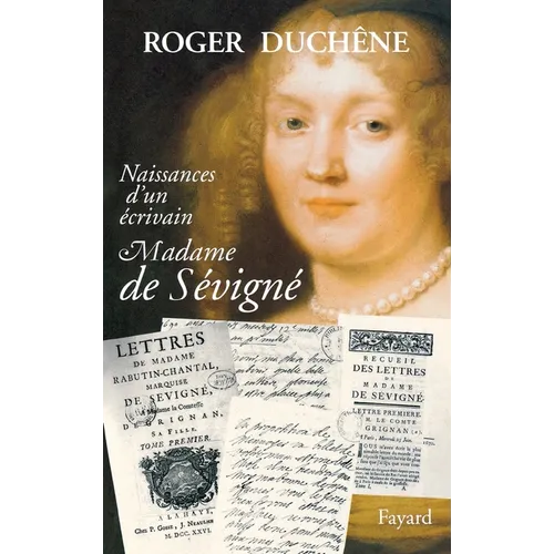 Naissance d'un écrivain: Madame de Sévigné