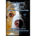 Dog Training and Eight Faces of Aggressive Behavior: A Master's Solution to Barkers, Growlers and Biters