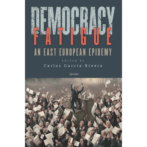 Democracy Fatigue: An East European Epidemy