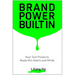 Brand Power Built in: How Tech Products Really Win Hearts and Minds