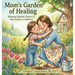Mom's Garden of Healing: Helping Explain Cancer in the Family to Children