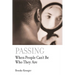 Passing: When People Can't Be Who They Are